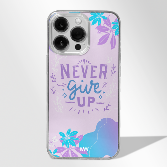 Never Give Up Premium CLEAR CASE